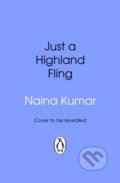 Kniha: Just A Highland Fling (Naina Kumar). Transworld, 2026