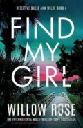 Kniha: Find My Girl (Willow Rose). Bookouture, 2024