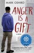 Kniha: Anger Is a Gift (Mark Oshiro). , 2019