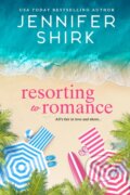 Kniha: Resorting to Romance (Jennifer Shirk). , 2024
