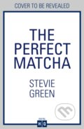 Kniha: The Perfect Matcha (Stevie Greene). HQ, 2026