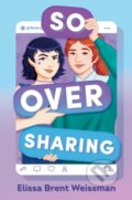 Kniha: So Over Sharing (Elissa Brent Weissman). , 2026