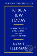Kniha: To Be a Jew Today (Noah Feldman). Picador, 2025
