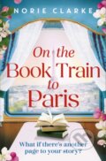 Kniha: On the Book Train to Paris (Norie Clarke). Headline Book, 2026