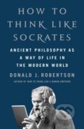 Kniha: How to Think Like Socrates (Donald J. Robertson). St. Martin's Press, 2024