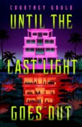 Kniha: Until the Last Light Goes Out (Courtney Gould). Wednesday Books, 2026