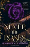 Kniha: Never the Roses (Jennifer K. Lambert). , 2026