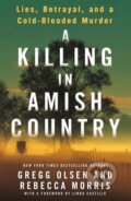 Kniha: Killing in Amish Country (Gregg Olsen a Rebecca Morris). St. Martins Griffin, 2024
