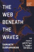 Kniha: The Web Beneath the Waves (Samanth Subramanian). Columbia Global Reports, 2025
