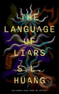 Kniha: The Language of Liars (S. L. Huang). Tordotcom, 2026