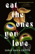 Kniha: Eat the Ones You Love (Sarah Maria Griffin). Tor Books, 2025
