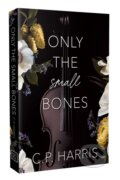 Kniha: Only the Small Bones (C.P. Harris). , 2026