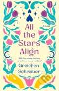 Kniha: All the Stars Align (Gretchen Schreiber). Wednesday Books, 2025
