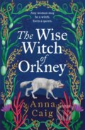 Kniha: The Wise Witch of Orkney (Anna Caig). Black and White, 2026