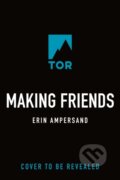 Kniha: Making Friends (Erin Ampersand). Tor Books, 2026