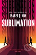 Kniha: Sublimation (Isabel J. Kim). Tor Books, 2026