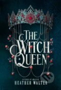 Kniha: The Witch Queen (Heather Walter). Cornerstone, 2026