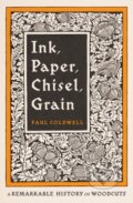 Kniha: Ink Paper Chisel Grain (Paul Coldwell). Penguin Books, 2026