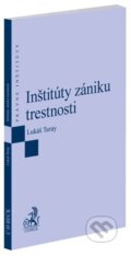 Kniha: Inštitúty zániku trestnosti (Lukáš Turay). C. H. Beck, 2026
