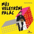 Kniha: Můj Veletržní palác (Kateřina Mesdag). Univerzita Palackého v Olomouci, 2026