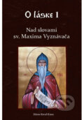 Kniha: Nad slovami sv. Maxima Vyznávača (Miron Keruľ-Kmec). Filokalia, 2026