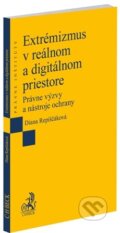 Kniha: Extrémizmus v reálnom a digitálnom priestore (Diana Repiščáková). C. H. Beck, 2026