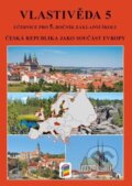 Kniha: Vlastivěda 5 - ČR jako součást Evropy (učebnice) (Petr Chalupa a Věra Štiková). NNS, 2026