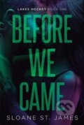 Kniha: Before We Came (Sloane St. James). Independently Published, 2025