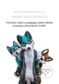 Kniha: Maska jako zrcadlo (Institut Císařského lesa). Institut Císařského lesa, 2026