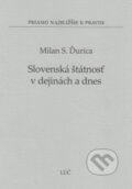 Kniha: Slovenská štátnosť v dejinách a dnes (Milan S. Ďurica). , 2012