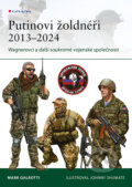 Kniha: Putinovi žoldnéři 2013–24 (Mark Galeotti). Grada, 2026