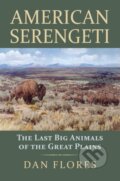 Kniha: American Serengeti (Dan Flores). , 2017