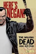 Kniha: Walking Dead: Here's Negan (Robert Kirkman). Image Comics, 2017
