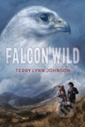 Kniha: Falcon Wild (Terry Lynn Johnson). , 2017