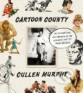 Kniha: Cartoon County (Cullen Murphy). Farrar, Straus and Giroux, 2017