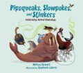 Kniha: Pipsqueaks, Slowpokes, and Stinkers (Melissa Stewart). Peachtree, 2018
