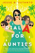 Kniha: Dial A for Aunties (Jesse Q. Sutanto). , 1900