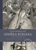 Podivuhodný svět Zdeňka Buriana - Ondřej Müller, Rostislav Walica, Ondřej Neff, Zdeněk Burian (ilustrátor), 2018
