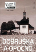 Zmizelé Čechy-Dobruška a Opočno - Josef Ptáček, Paseka, 2008