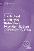 Kniha: The Political Economy of Hydropower Dependant Nations (Imaduddin Ahmed). Springer Nature Switzerland, 2021