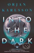 Kniha: Into The Dark (Ørjan Karlsson). Orenda Books, 2026