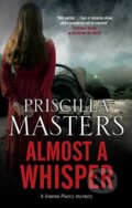 Kniha: Almost a Whisper (Priscilla Masters). Severn House, 2022
