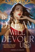 Kniha: This Dream Will Devour Us (Emma Clancey). Amulet Books, 2026