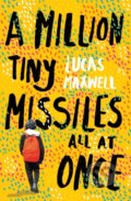 Kniha: A Million Tiny Missiles All At Once (Lucas Maxwell). Chicken House, 2026