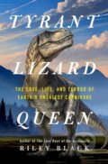 Kniha: Tyrant Lizard Queen (Riley Black). St. Martin's Press, 2026