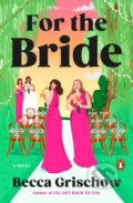 Kniha: For the Bride (Becca Grischow). Plume, 2026