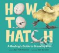 Kniha: How to Hatch (Galia Bernstein a Sara Holly Ackerman). Random House, 2026