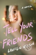 Kniha: Tell Your Friends (Lauren Wilson). , 2026
