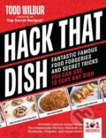 Kniha: Hack That Dish (Todd Wilbur). Adams Media, 2026