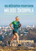 Kniha: 155 běžeckých vychytávek Miloše Škorpila (Miloš Škorpil). nastole, 2026